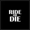 Ride or Die