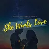 About She Wants Love Song