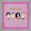About Social Girl Song