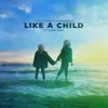 About Like A Child Song