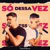 About Só Dessa Vez Song