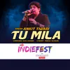 About Tu Mila From "Indiefest" Song