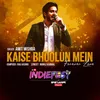 Kaise Bhoolun Mein From "Indiefest"