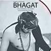 About Bhagat Song