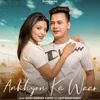 About Ankhyoun ka waar Song