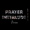 About Prayer Interlude Song