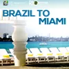 Brazil To Miami DJ Mix