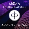 About Addicted to You Song