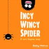 Incy Wincy Spider