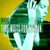 Time Waits For No Man Time For House Mix