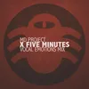 About X Five Minutes Vocal Emotions Mix Song