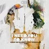 About I Need You to Know Song