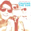 About Chasing the Sun Song