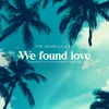 We Found Love