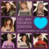 About Cel Mai Frumos Cadou Song