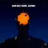 About Who We Are Song