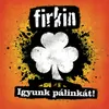 Hozz egy firkin sört