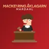About Macke! Ring Åklagarn Song