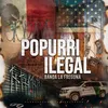 About Popurrí Ilegal Song