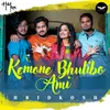 About Kemone Bhulibo Ami Song