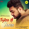 About Tujhse Hi Jeena Song