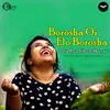 About Borosha Oi Elo Borosha Song