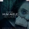 About Hum Akele Ho Chuke Song
