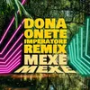 About Mexe Mexe Imperatore Remix Song
