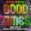 Good Times Marco Fratty & Marco Flash Extended Remix 2K21