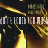 Don't Touch Too Much Radio Edit