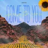 About Come To You Song