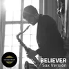About Believer Sax Version Song