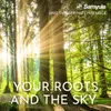 About Your Roots and the Sky Song