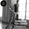 About Someone You Loved Sax Version Song