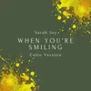 When You're Smiling Cello Version