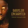 About Babylon Enchanted Song