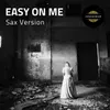 About Easy On Me Sax Version Song