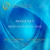 About Thaïs, DO 24, II: "Méditation" Arr. for Piano, Violin and Orchestra - Live Song