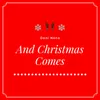 About And Christmas Comes Song