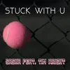 About Stuck With U Song