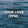Your Love (9Pm) Instrumental
