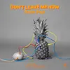 Don't Leave Me Now Deluxe Mix