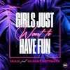 Girls Just Want To Have Fun Radio Edit