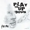 About Play to up Down Song
