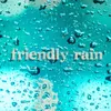 A friendly rain