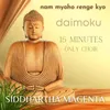 Nam Mioho Renge Kyo Daimoku 15 Minutes Only Choir