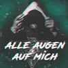 About Alle Augen auf mich Original Song