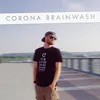 Corona brainwash Original