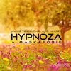 About Hypnóza a maskafóbie Song