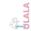 Tralala in Ulala